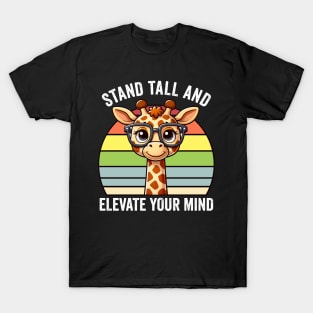 Smart Giraffe Stand Tall and Elevate Your Mind T-Shirt